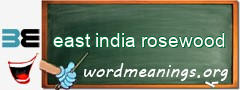 WordMeaning blackboard for east india rosewood